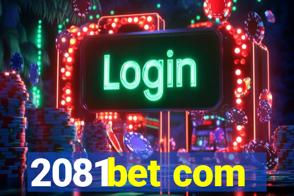 2081bet com